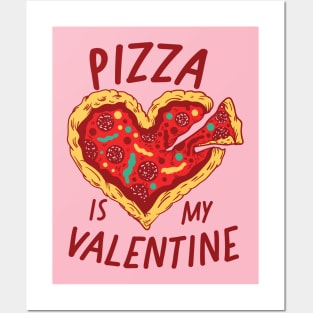 Pizza Is My Valentine Posters and Art